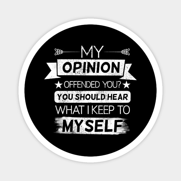 My Opinion Offended You Sarcasm Saying Magnet by ZeitgeistDesign